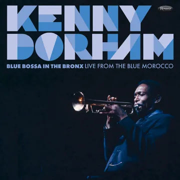 Kenny Dorham - Blue Bossa In The Bronx: Live From The Blue (RSD '25)
