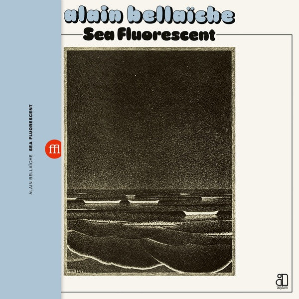 Alain Bellaïche – Sea Fluorescent