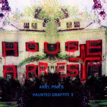 Ariel Pink - House Arrest