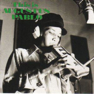 Augustus Pablo - This Is Augustus Pablo