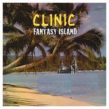 Clinic – Fantasy Island