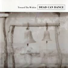 Dead Can Dance - Toward The Within