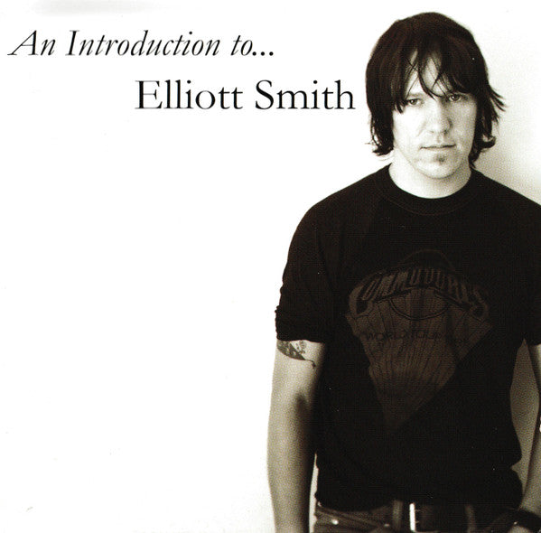 Elliott Smith - An Introduction To Elliott Smith
