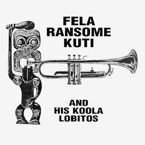 Fela Ransome Kuti And His Koola Lobitos* – Fela Ransome Kuti And His Koola Lobitos