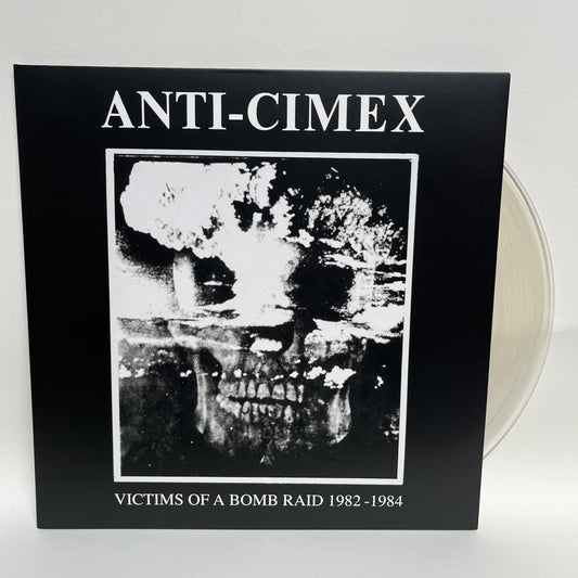 Anti-Cimex - Victims of a Bomb Raid 1982-1984