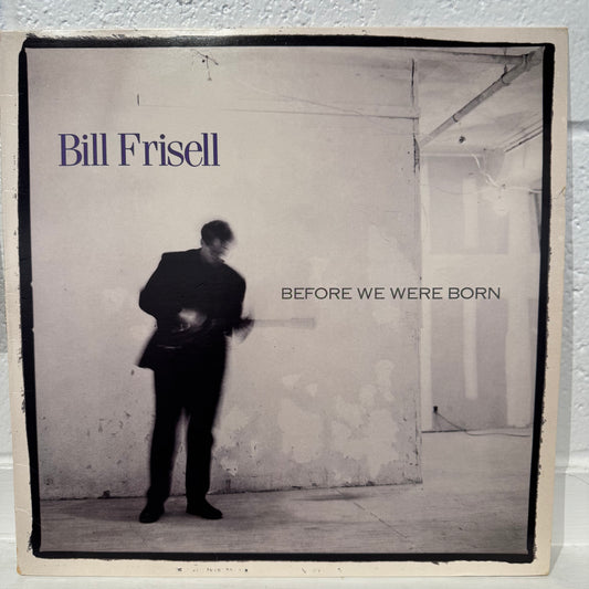 Bill Frisell – Before We Were Born