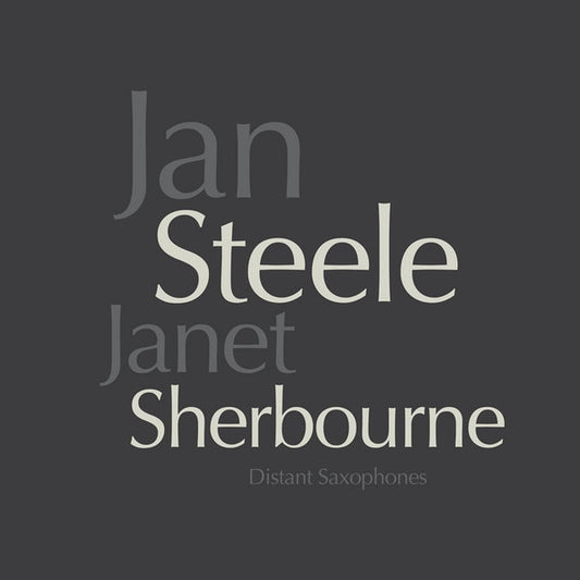 Jan Steele/Janet Sherbourne - Distant Saxophones