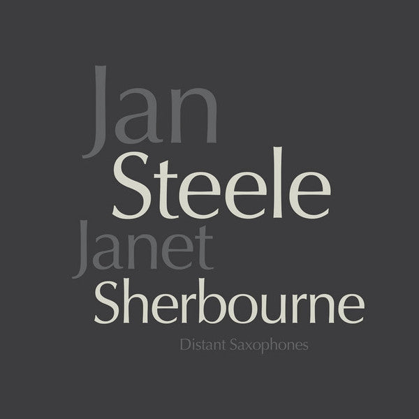 Jan Steele/Janet Sherbourne - Distant Saxophones