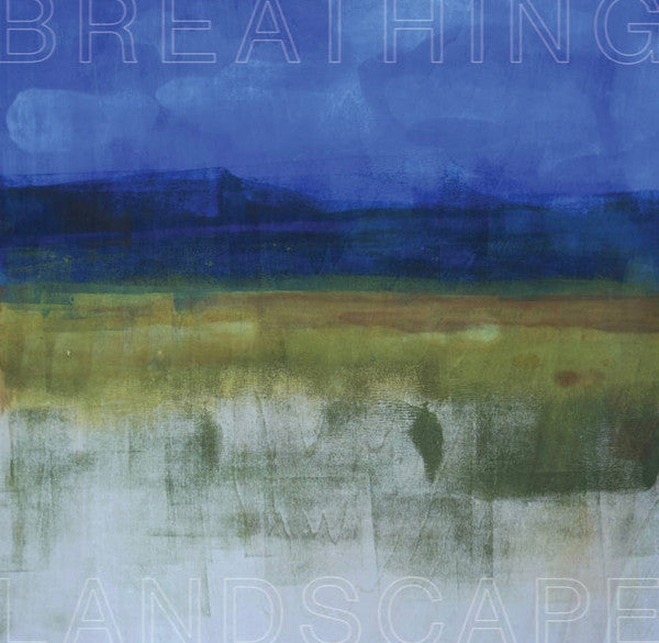 Leslee Smucker - Breathing Landscape