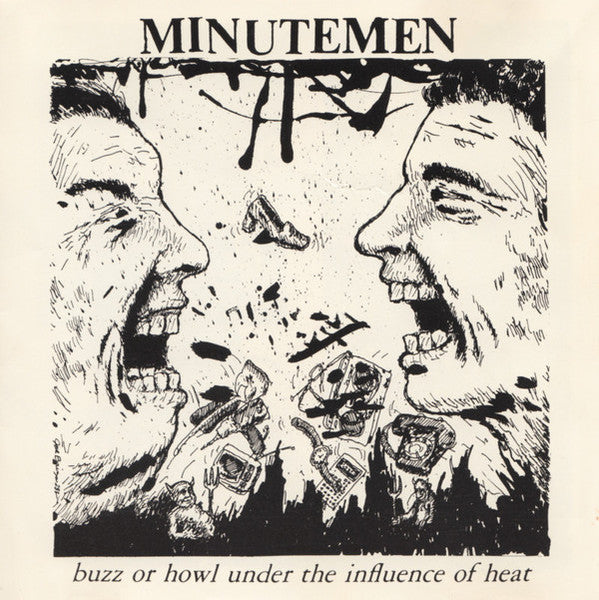 Minutemen – Buzz Or Howl Under The Influence Of Heat