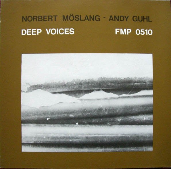 Norbert Möslang - Andy Guhl – Deep Voices