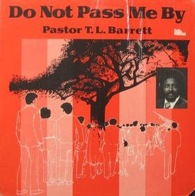 Pastor T.L. Barrett - Do Not Pass Me By