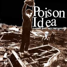 Poison Idea – Latest Will And Testament