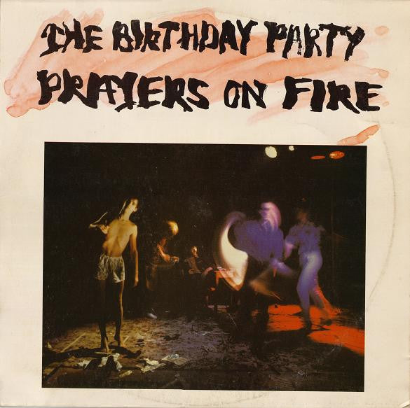 The Birthday Party – Prayers On Fire