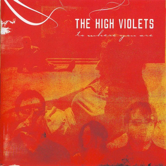 The High Violets - To Where You Are