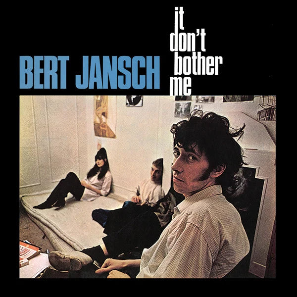 Bert Jansch - It Don't Bother Me