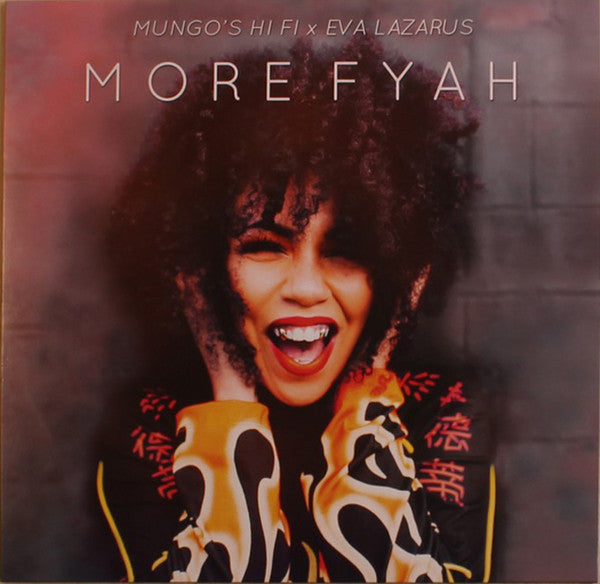 Mungo's Hi Fi x Eva Lazarus - More Fyah