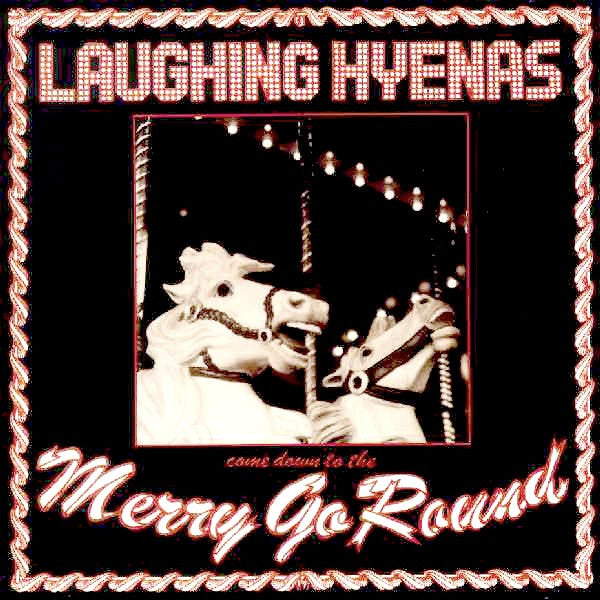 Laughing Hyenas - Merry Go Round