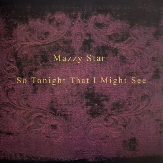 Mazzy Star - So Tonight That I Might See