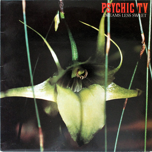 Psychic TV - Dreams Less Sweet