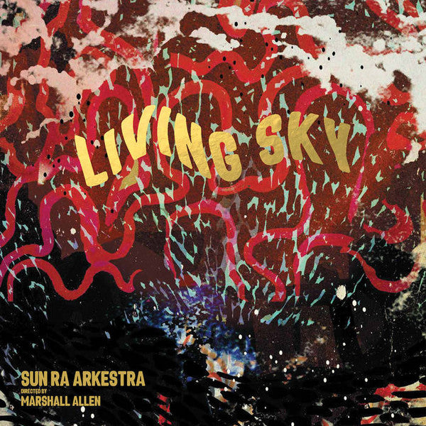 Sun Ra Arkestra Directed By Marshall Allen - Living Sky