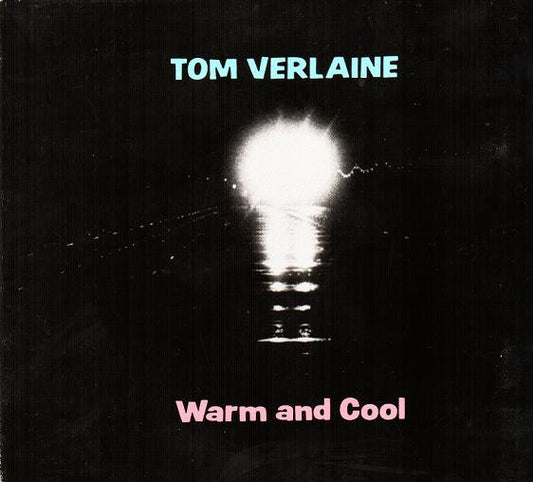 Tom Verlaine - Warm And Cool