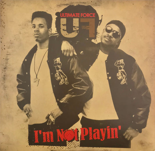 Ultimate Force - I'm Not Playin'