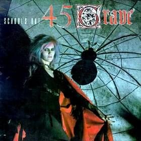 45 Grave - School's Out