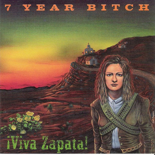 7 Year Bitch - ¡Viva Zapata!