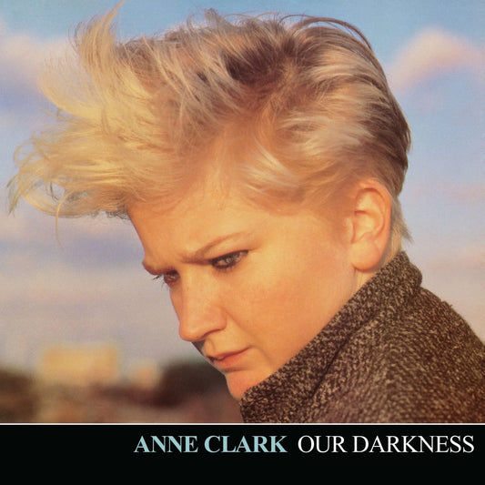 Anne Clark – Our Darkness