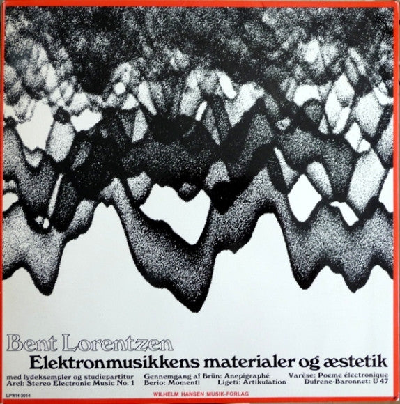 Bent Lorentzen – Elektronmusikkens Materialer Og Æstetik