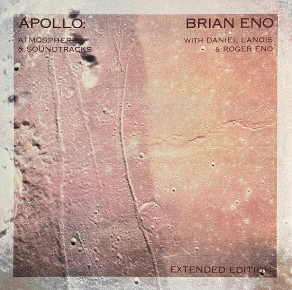 Brian Eno With Daniel Lanois & Roger Eno – Apollo: Atmospheres & Soundtracks (Extended Edition)