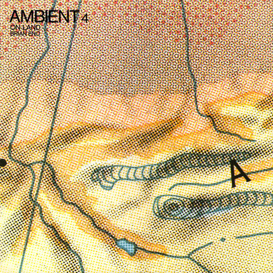Brian Eno – Ambient 4 (On Land)