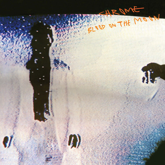 Chrome – Blood On The Moon