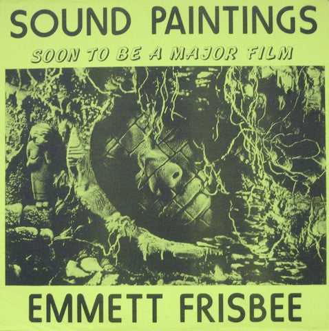 Emmett Frisbee – Sound Paintings - Soon To Be A Major Film