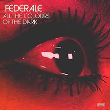Federale – All The Colours Of The Dark