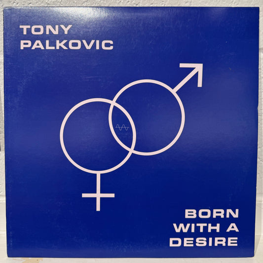 Tony Palkovic – Born With A Desire