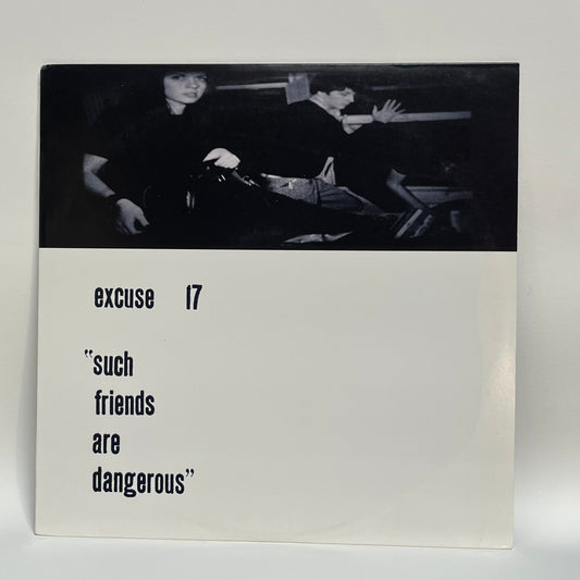 Excuse 17 - Such Friends Are Dangerous