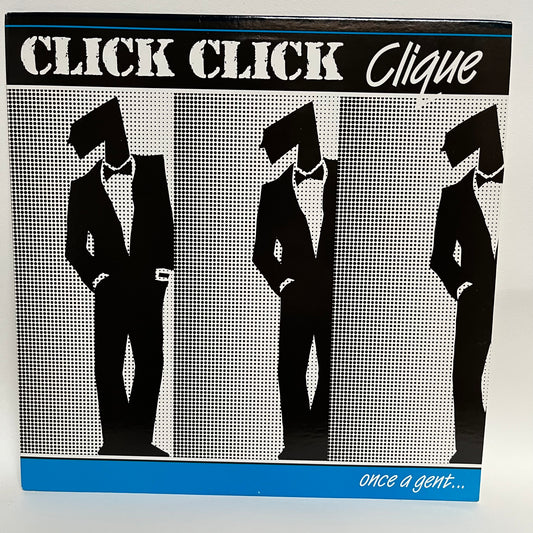 Click Click Clique - Once A Gent...