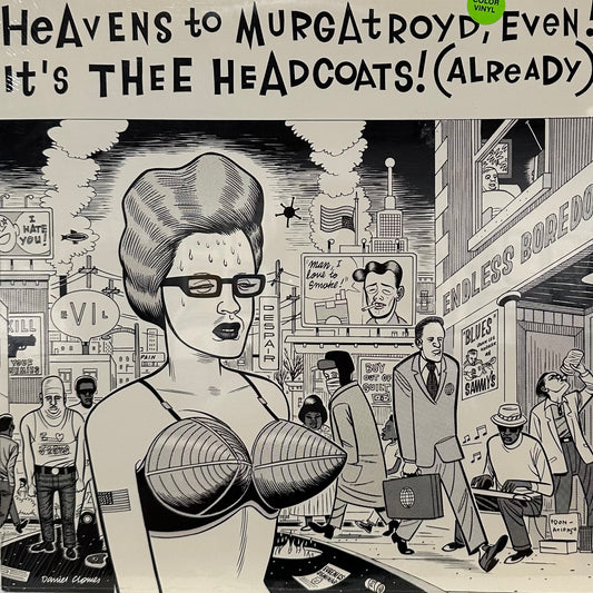 Thee Headcoats – Heavens To Murgatroyd, Even! It's Thee Headcoats! (Already)