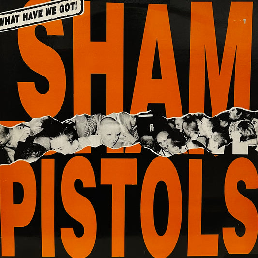 Sham Pistols – What Have We Got!