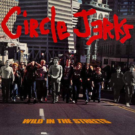 Circle Jerks – Wild In The Streets