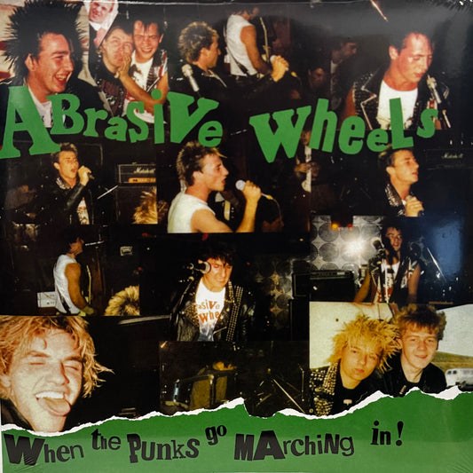 Abrasive Wheels – When The Punks Go Marching In !