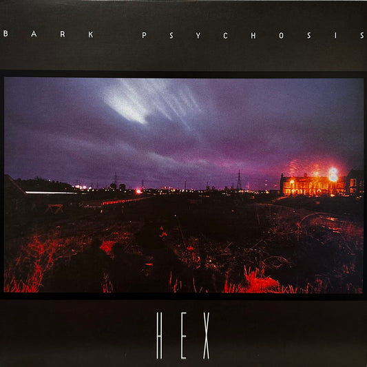 Bark Psychosis – Hex