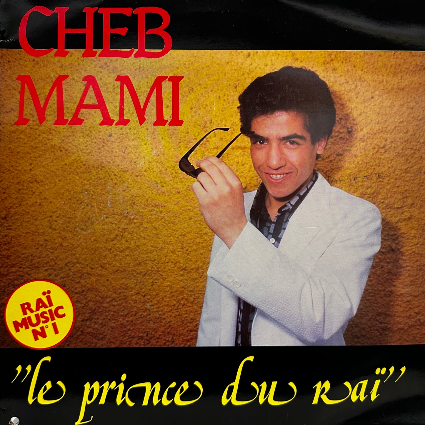 Cheb Mami – Le Prince Du Raï = The Prince Of Raï Music