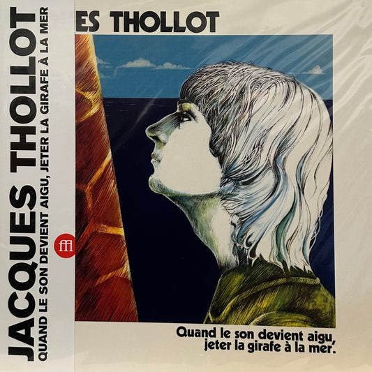 Jacques Thollot – Quand Le Son Devient Aigu, Jeter La Girafe À La Mer.