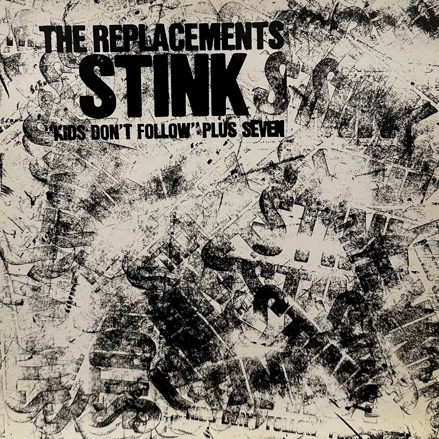 The Replacements – Stink ("Kids Don't Follow" Plus Seven)