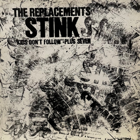 The Replacements – Stink ("Kids Don't Follow" Plus Seven)