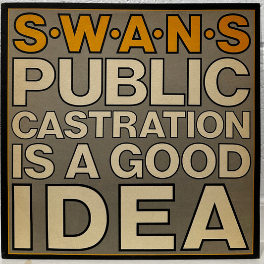 Swans – Public Castration Is A Good Idea