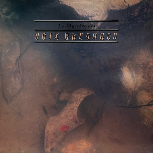 Le Mystère Des Voix Bulgares – Le Mystère Des Voix Bulgares
